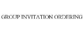 GROUP INVITATION ORDERING