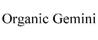 ORGANIC GEMINI