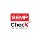 SEMP CHECK PROVEN EXPERTISE