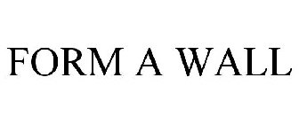 FORM A WALL