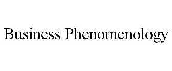 BUSINESS PHENOMENOLOGY