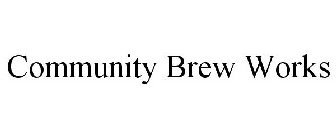 COMMUNITY BREW WORKS