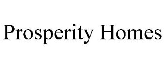 PROSPERITY HOMES