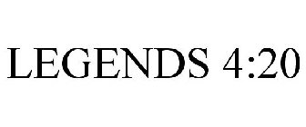 LEGENDS 4:20