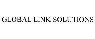 GLOBAL LINK SOLUTIONS