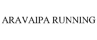ARAVAIPA RUNNING