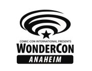 COMIC-CON INTERNATIONAL PRESENTS WONDERCON ANAHEIM