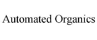 AUTOMATED ORGANICS