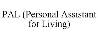 PAL (PERSONAL ASSISTANT FOR LIVING)