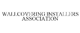 WALLCOVERING INSTALLERS ASSOCIATION