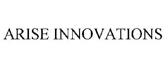 ARISE INNOVATIONS