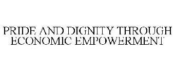 PRIDE AND DIGNITY THROUGH ECONOMIC EMPOWERMENT