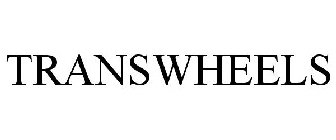 TRANSWHEELS