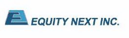 E EQUITYNEXT INC.