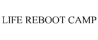 LIFE REBOOT CAMP