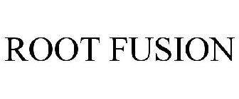 ROOT FUSION
