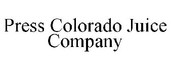 PRESS COLORADO JUICE COMPANY