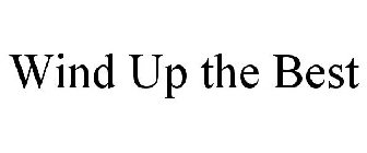 WIND UP THE BEST