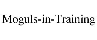 MOGULS-IN-TRAINING