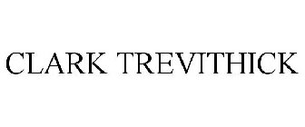 CLARK TREVITHICK
