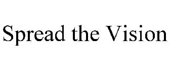 SPREAD THE VISION
