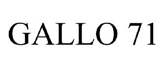 GALLO 71