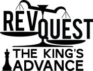 REVQUEST THE KING'S ADVANCE