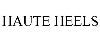 HAUTE HEELS