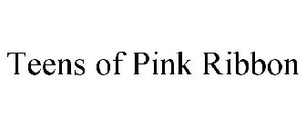 TEENS OF PINK RIBBON