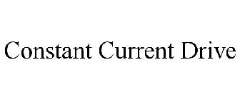 CONSTANT CURRENT DRIVE