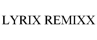 LYRIX REMIXX