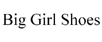 BIG GIRL SHOES