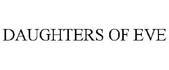 DAUGHTERS OF EVE