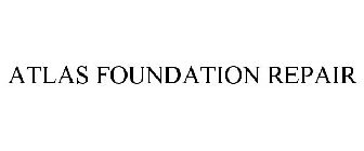ATLAS FOUNDATION REPAIR