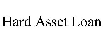 HARD ASSET LOAN