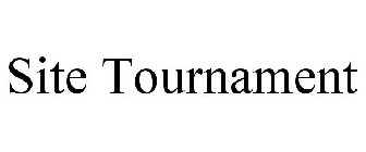 SITE TOURNAMENT