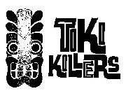 TIKI KILLERS