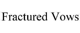 FRACTURED VOWS