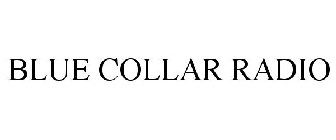 BLUE COLLAR RADIO