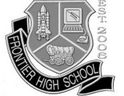 FRONTIER HIGH SCHOOL EST. 2006