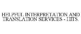 HELPFUL INTERPRETATION AND TRANSLATION SERVICES - HITS.