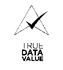 TRUE DATA VALUE