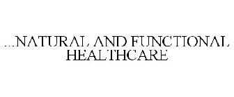 ...NATURAL AND FUNCTIONAL HEALTHCARE