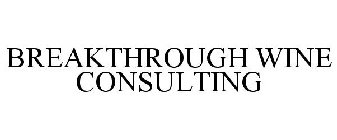 BREAKTHROUGH WINE CONSULTING