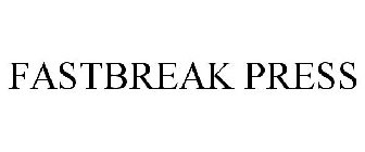 FASTBREAK PRESS