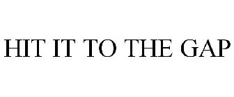 HIT IT TO THE GAP