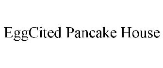EGGCITED PANCAKE HOUSE