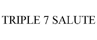 TRIPLE 7 SALUTE