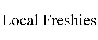 LOCAL FRESHIES