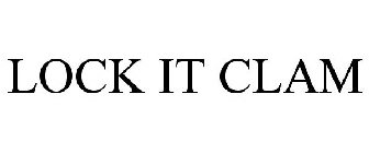 LOCK IT CLAM
